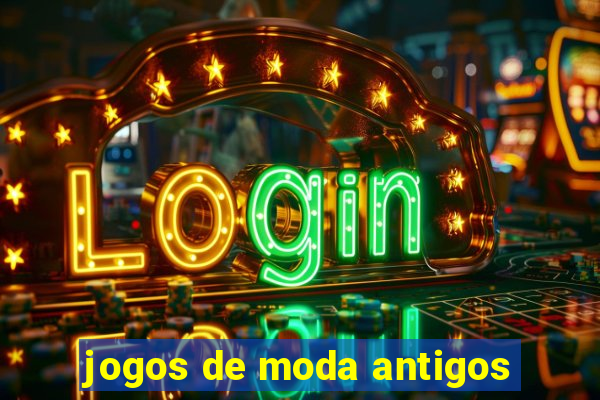 jogos de moda antigos